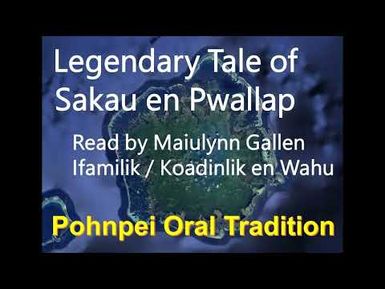 Legendary Tale of Sakau en Pwallap, Pohnpei