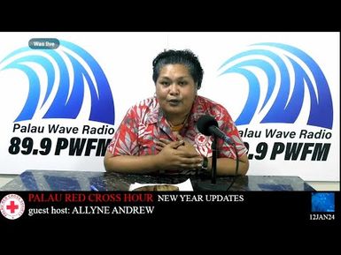 PALAU RED CROSS HOUR NEW YEAR UPDATE (12JAN24)