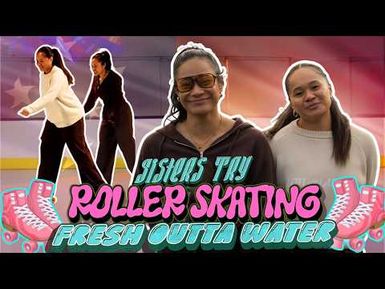 Samoan Sisters Try Skating | Fresh Outta Water