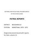 Patrol Reports. Bougainville District, Morotana, 1970 - 1971