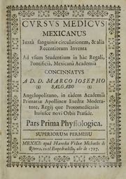 Cursus medicus Mexicanus juxtà sanguinis circulationem : & alia recentiorum inventa ad usum studentium in hàc Regali, Pontificià, Mexicanà Academia