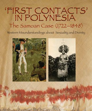 ["First Contacts in Polynesia : The Samoan Case (1722-1848) Western Misunderstandings about Sexuality and Divinity"]