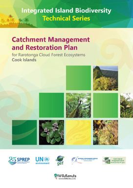 Catchment management and restoration plan for Rarotonga cloud forest ecosystems, Cook Islands