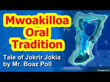 Tale of Jokrir Jokia, Mwoakilloa