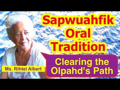 Account of Clearing the Olpahd's Path, Sapwuahfik