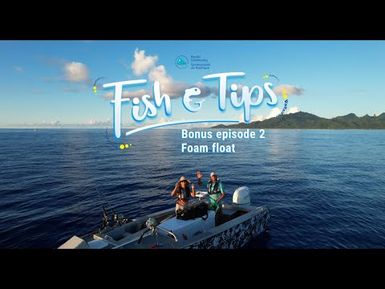 How to create your own foam float l Fish & Tips bonus#2 Season 2