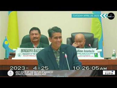PALAU PRESIDENT'S STATE OF THE REPUBLIC ADDRESS (25 APRIL 23)