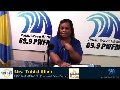 Updates from Cheberdil Belau Center w/Mrs. Tublai Ililau (Mar 21, 2022)