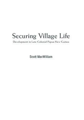 ["Securing Village Life: Development in Late Colonial Papua New Guinea"]