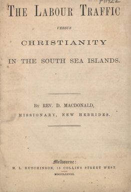 The labour traffic versus Christianity in the South Sea islands / by D. Macdonald