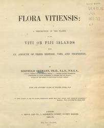 Flora vitiensis :a description of the plants of the Viti or Fiji islands, with an account of their history, uses, and properties