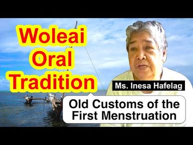 Account on Old Customs of the First Menstruation, Woleai