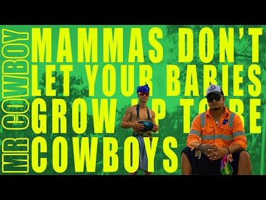 Mr Cowboy - Mamas Don't Let Your Babies Grow Up to be Cowboys