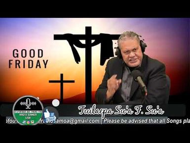 Good Friday with Tuila'epa Su'a. 4/10/20