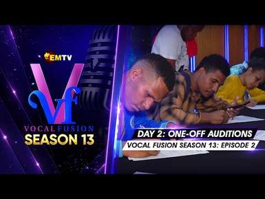 EMTV's VOCAL FUSION SEASON 13 - EPISODE 2 - DAY 2 AUDITION