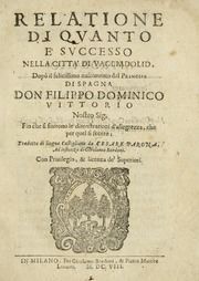 Relatione di quanto e successo nella città di Vagliadolid dopò il felicissimo nascimento del principe di Spagna don Filippo Dominico Vittorio nostro sig. : fin che si finirono le dimostrationi d'allegrezza, che per quel si fecero