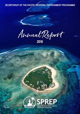 SPREP Annual Report 2018 = Rapport Annuel du PROE 2018