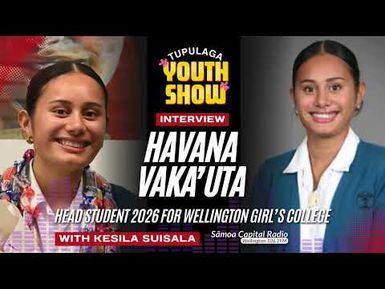 Havana Vaka'uta – 2026 Head Student of Wellington Girls’ College | Tupulaga Youth Show