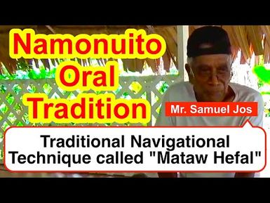 Account on a Traditional Navigational Technique called "Mataw Hefal", Namonuito