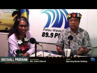 Udesuall Program w/ host Ngirmang Moses Uludong & co-hostess Irene Olkeriil (June 10, 2022)