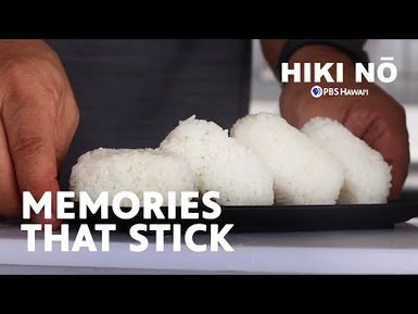 Memories that Stick: The Power of Rice in Hawai'i Hearts | HIKI NŌ on PBS Hawai‘i