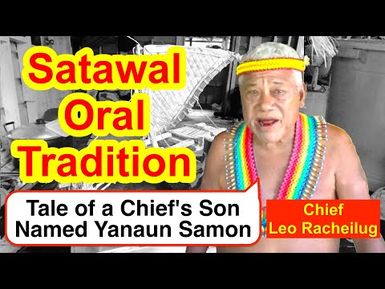Tale of a Chief's Son Named Yanaun Samon, Satawal
