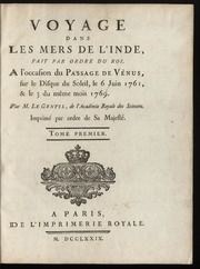 Voyage dans les mers de l'Inde : fait par ordre du roi, à l'occasion du passage de Vénus, sur le disque de soleil, le 6 juin 1761, & le 3 du même mois 1769, 1