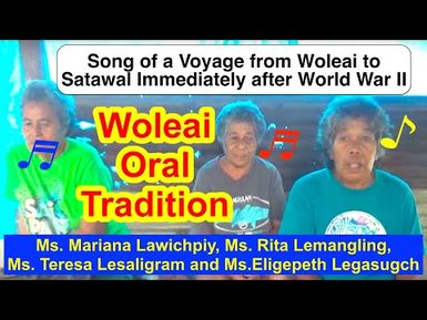 Song of a Voyage from Woleai to Satawal Immediately after World War II, Woleai