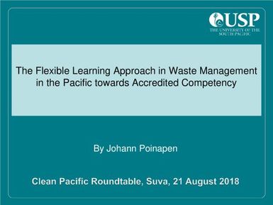 The flexible learning approach in waste management in the Pacific towards accredited competency.