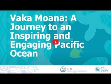 Vaka Moana: A journey to an inspiring and engaging Pacific Ocean