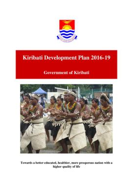 Kiribati Development Plan 2016-19: Towards a better educated, healthier, more prosperous nation with a higher quality of life