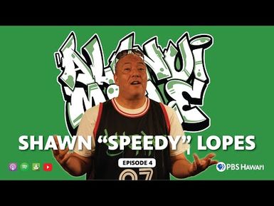 Shawn "Speedy" Lopes | ALANUI MELE - Hawaiʻi Hip-Hop History
