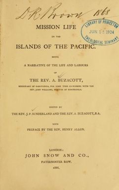 Mission life in the islands of the Pacific : being a narrative of the life and labours of the Rev. A. Buzacott