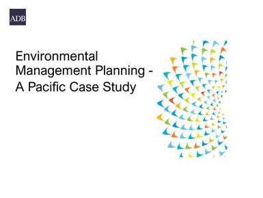 Environmental Management Planning - A Pacific Case Study