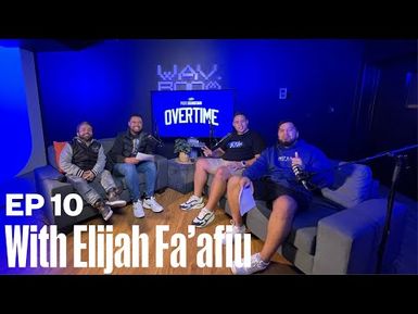 Overtime with Matty | Ep 10 with Elijah Fa’afiu