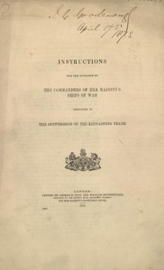 Instructions for the guidance of the Commanders of Her Majesty's Ships of War employed in the suppression of the kidnapping trade.