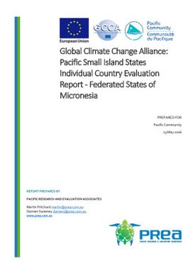 Global climate change alliance: Pacific small island states individual country evaluation report - Federated States of Micronesia