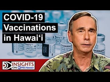 COVID-19 Vaccination Update | INSIGHTS ON PBS HAWAIʻI