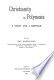 Christianity in Polynesia : a study and a defence
