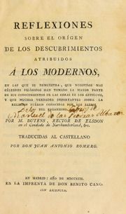 Reflexiones sobre el orígen de los descubrimientos atribuidos á los modernos, en las que se demuestra, que nuestros mas célebres filósofos han tomado la mayor parte de sus conocimientos de las obras de los antiguos, y que muchas verdades importantes sobre la religion fuéron conocidas por los sabios del paganismo