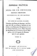 Empresas políticas : ó, Idea de un príncipe político cristiano : representada en cien empresas