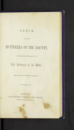 Aleck and the mutineers of the Bounty : a remarkable illustration of the influence of the Bible ...