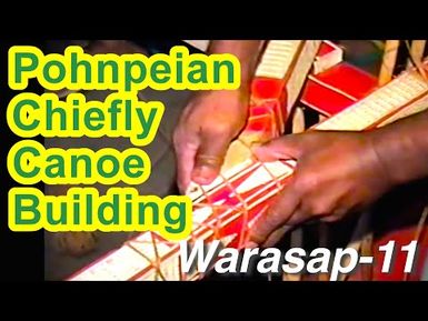 Pohnpeian Chiefly Canoe (Warasap) Building Documentation 11