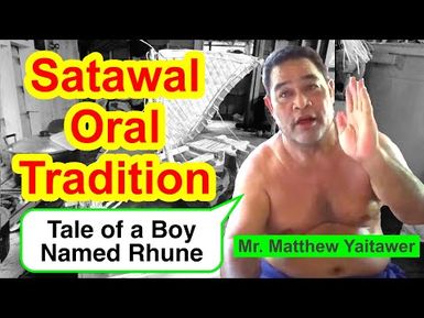 Tale of a Boy Named Rhune, Satawal
