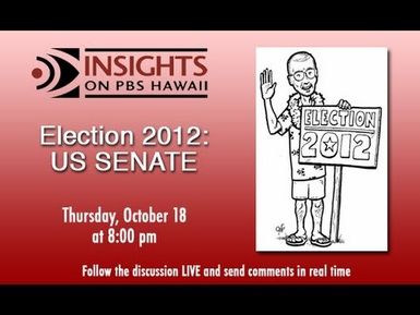 Election 2012: US Senate | Insights on PBS Hawai'i