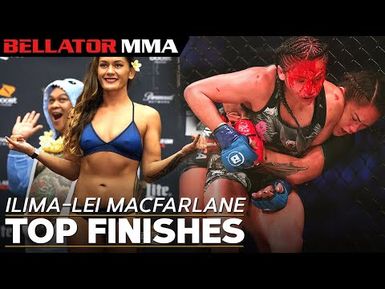 TOP FINISHES: Ilima-Lei Macfarlane - Bellator MMA