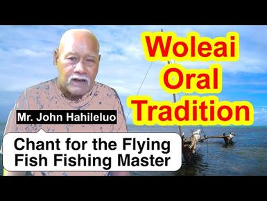 Chant for the Flying Fish Fishing Master, Woleai