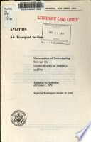 Aviation, air transport services : memorandum of understanding between the United States of America and Fiji, amending the agreement of October 1, 1979, signed at Washington October 25, 1985