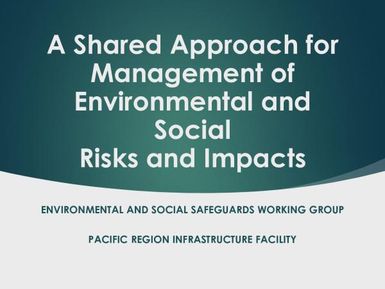 A Shared Approach for Management of Environmental and Social Risks and Impacts