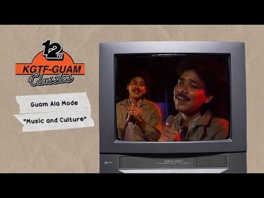 KGTF Classics: Guam Ala Mode “Music and Culture”